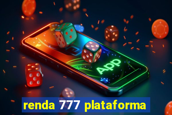 renda 777 plataforma